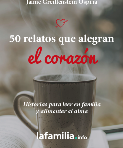 50 relatos que alegran el corazón