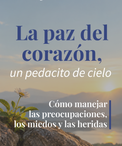 La paz del corazón, un pedacito de cielo