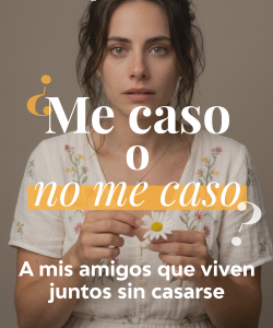 ¿Me caso o no me caso?